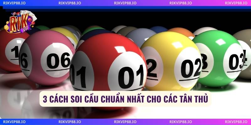 3 Cách soi cầu chuẩn nhất cho các tân thủ