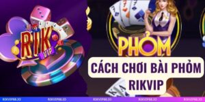 Cách Chơi Bài Phỏm Rikvip
