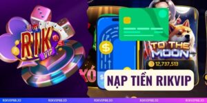 Nạp Tiền Rikvip