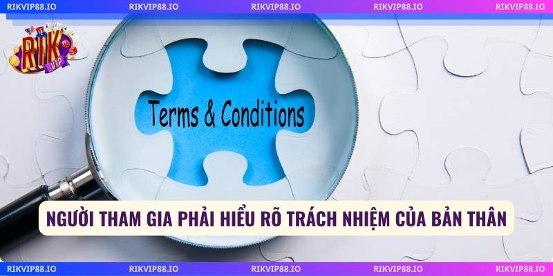 Người tham gia phải hiểu rõ trách nhiệm của bản thân
