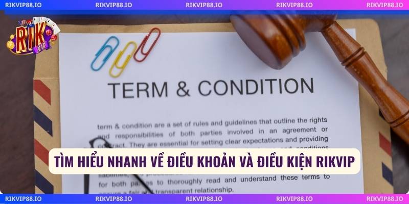Tìm hiểu nhanh về điều khoản và điều kiện Rikvip